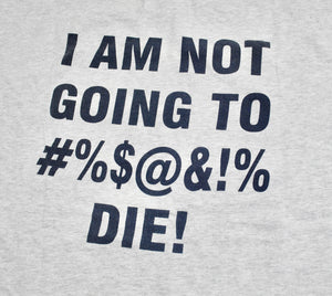 Vintage FR & I I Am Not Going To Die! Shirt Size X-Large
