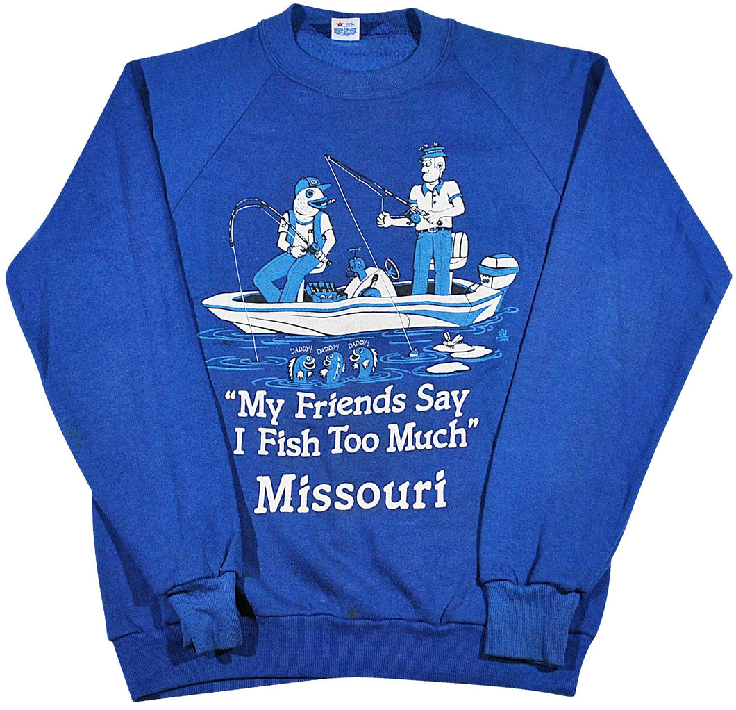 Vintage My Friends Say I Fish Too Much Missouri Sweatshirt Size Small